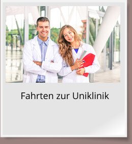 Fahrten zur Uniklinik